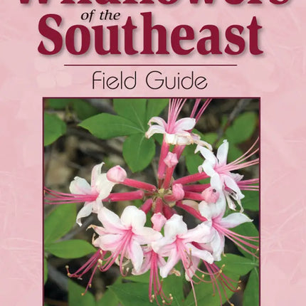 Wildflowers of the Southeast Field Guide book cover with pink and white flowers