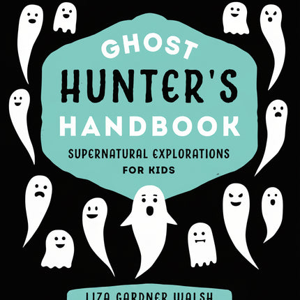 Ghost Hunter's Handbook book cover with cartoon ghosts surrounding a teal title box